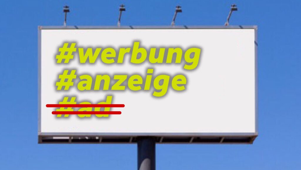 Werbekennzeichnungen durch "Anzeige" oder "Werbung". Nicht erlaibt ist "ad" oder "#ad". Ansonsten: frag Deinen Anwalt. Rehkatsch Rechtsanwälte